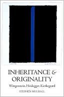 Book Inheritance and Originality: Wittgenstein, Heidegger, Kierkegaard free