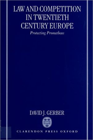 Book Law and Competition in Twentieth Century Europe: Protecting Prometheus free