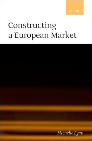 Book Constructing a European Market: Standards, Regulation, and Governance free