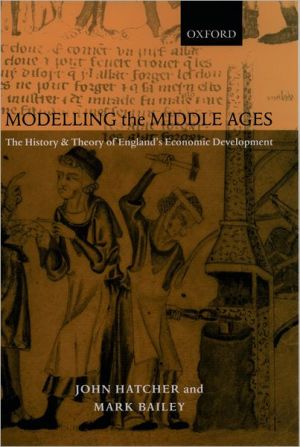 Book Modelling the Middle Ages: The History and Theory of England's Economic Development free