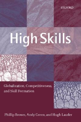 Book High Skills: Globalization, Competitiveness, and Skill Formation free