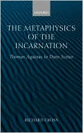 Book The Metaphysics of the Incarnation: Thomas Aquinas to Duns Scotus free