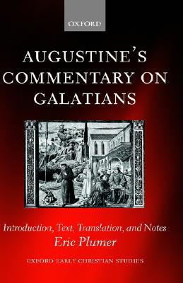 Book Augustine's Commentary on Galatians: Introduction, Text, Translation, and Notes (Oxford Early Christian Studies) free