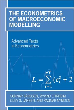 Book The Econometrics of Macroeconomic Modelling (Advanced Texts in Econometrics) free