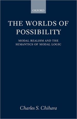 Book The Worlds of Possibility: Modal Realism and the Semantics of Modal Logic free