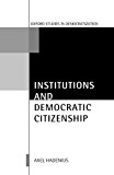 Book Institutions And Democratic Citizenship (oxford Studies In Democratization) free