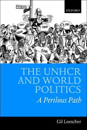Book The UNHCR and World Politics: A Perilous Path free