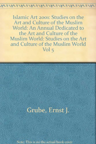 Book Islamic Art V: Studies On The Art And Culture Of The Muslim World (vol 5) free