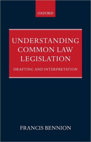 Book Understanding Common Law Legislation: Drafting and Interpretation free