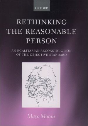 Book Rethinking the Reasonable Person: An Egalitarian Reconstruction of the Objective Standard free