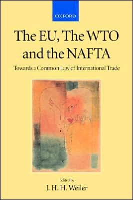 Book The EU, the WTO, and the NAFTA: Towards a Common Law of International Trade? (Collected Courses of the Academy of European Law, IX/1) free