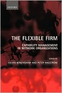 Book The Flexible Firm: Capability Management In Network Organizations free