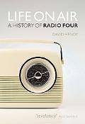 Book Life on Air: A History of Radio Four free