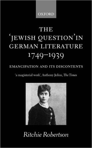 Book The "Jewish Question" in German Literature, 1749-1939: Emancipation and Its Discontents free