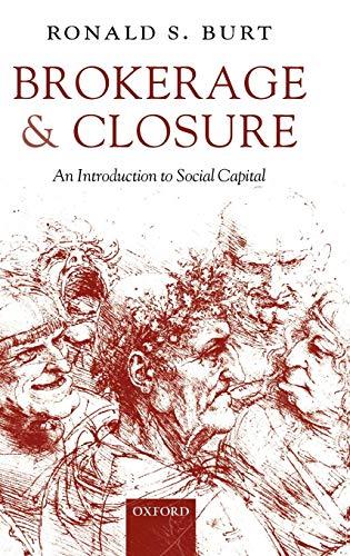 Book Brokerage and Closure: An Introduction to Social Capital free