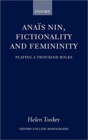 Book Anaïs Nin, Fictionality and Femininity (Oxford English Monographs) free
