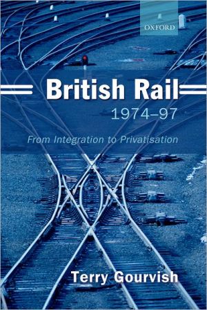 Book British Rail 1974-97: From Integration to Privatisation free