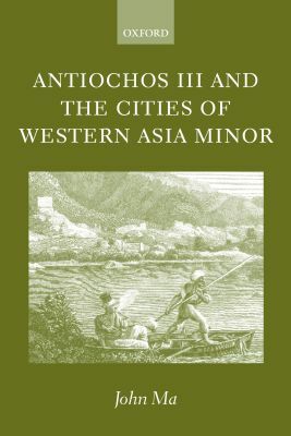 Book Antiochos III and the Cities of Western Asia Minor: with new preface and addenda free