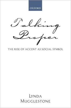 Book Talking Proper: The Rise of Accent As Social Symbol free