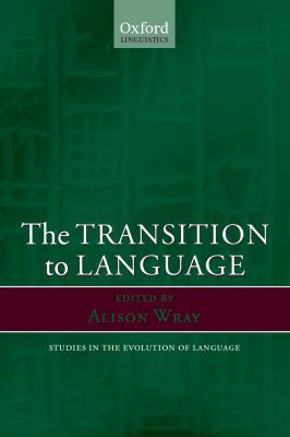 Book The Transition To Language (Oxford Linguistics) (Oxford Studies in the Evolution of Language) free
