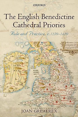 Book The English Benedictine Cathedral Priories: Rule and Practice, C. 1270-1420 free