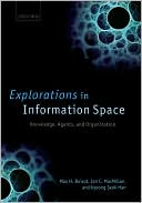 Book Explorations in Information Space: Knowledge, Agents, and Organization free