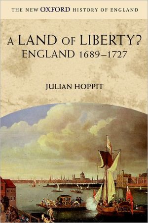 Book A Land of Liberty?: England 1689-1727 (New Oxford History of England) free