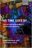 Book As Time Goes By: From the Industrial Revolutions to the Information Revolution free