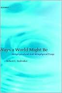 Book Ways a World Might Be: Metaphysical and Anti-Metaphysical Essays free