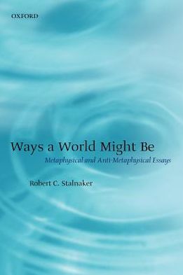 Book Ways a World Might Be: Metaphysical and Anti-Metaphysical Essays free