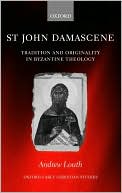 Book St John Damascene: Tradition and Originality in Byzantine Theology (Oxford Early Christian Studies) free
