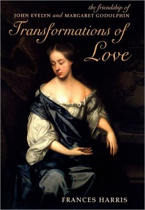 Book Transformations of Love: The Friendship of John Evelyn and Margaret Godolphin free