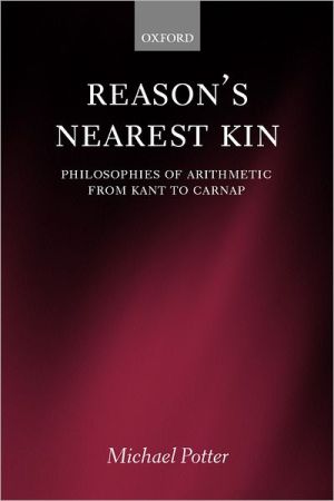 Book Reason'sNearest Kin: Philosophies of Arithmetic from Kant to Carnap free