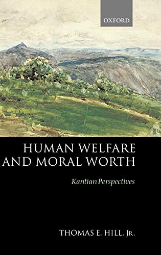 Book Human Welfare and Moral Worth: Kantian Perspectives free
