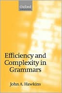 Book Efficiency and Complexity in Grammars (Oxford Linguistics) free