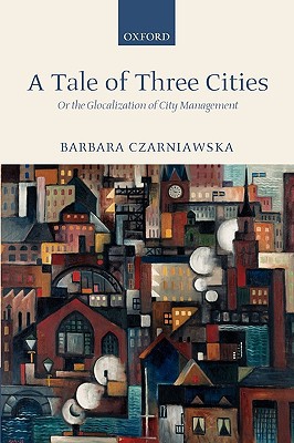 Book A Tale of Three Cities: Or the Glocalization of City Management free