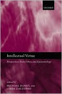 Book Intellectual Virtue: Perspectives from Ethics and Epistemology free
