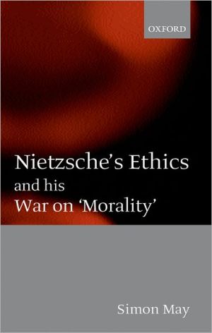 Book Nietzsche's Ethics and his War on "Morality" free