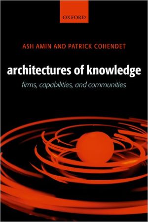 Book Architectures of Knowledge: Firms, Capabilities, and Communities free