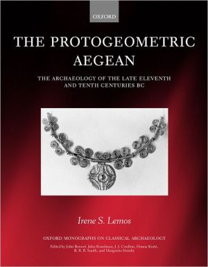 Book The Protogeometric Aegean: The Archaeology of the Late Eleventh and Tenth Centuries BC (Oxford Monographs on Classical Archaeology) free