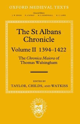 Book The St Albans Chronicle: The Chronica maiora of Thomas Walsingham: Volume II 1394-1422 (Oxford Medieval Texts) free
