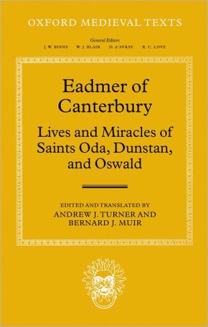 Book Eadmer of Canterbury: Lives and Miracles of Saints Oda, Dunstan, and Oswald (Oxford Medieval Texts) free