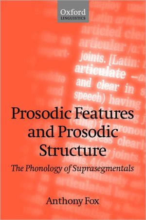 Book Prosodic Features and Prosodic Structure: The Phonology of Suprasegmentals (Oxford Linguistics) free