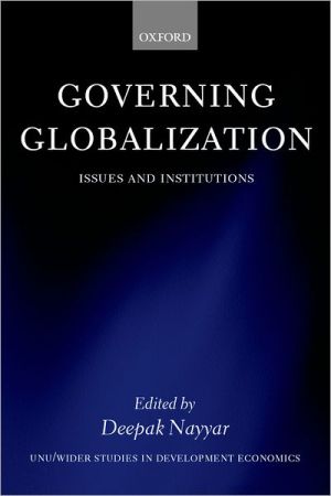 Book Governing Globalization: Issues and Institutions (Wider Studies in Development Economics) free
