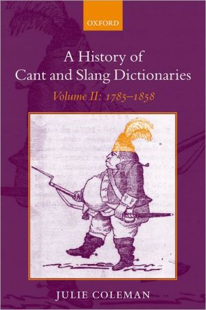 Book A History of Cant and Slang Dictionaries: Volume II: 1785-1858 free
