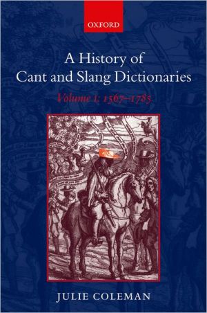 Book A History of Cant and Slang Dictionaries, Vol. 1: 1567-1785 free