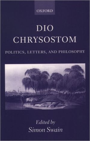Book Dio Chrysostom: Politics, Letters, and Philosophy free