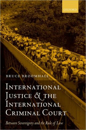 Book International Justice and the International Criminal Court: Between Sovereignty and the Rule of Law (Oxford Monographs in International Law) free