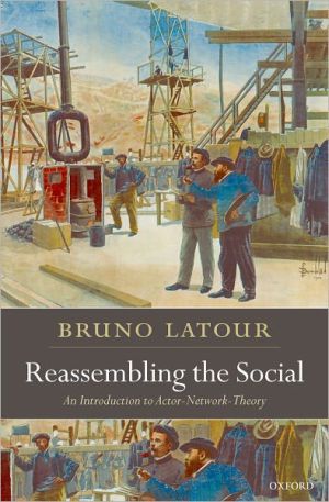 Book Reassembling the Social: An Introduction to Actor-Network-Theory (Clarendon Lectures in Management Studies) free