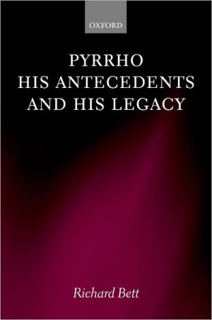 Book Pyrrho, His Antecedents, And His Legacy free